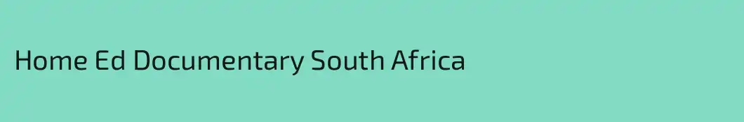 Home Ed Documentary South Africa
